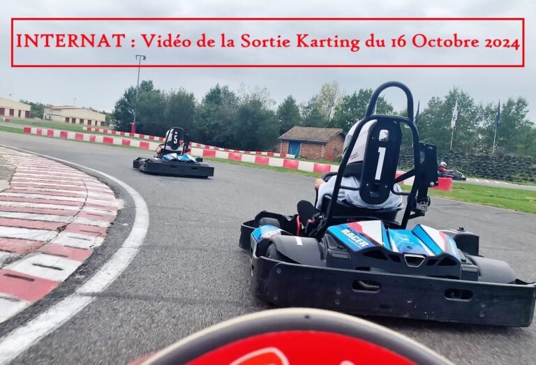 Le 16 octobre 2024 INTERNAT : Vidéo de la Sortie Karting pour nos internes sur le circuit de Caudecoste